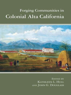 cover image of Forging Communities in Colonial Alta California